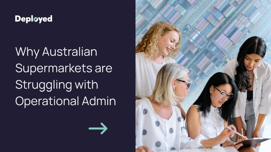 Why Australian Supermarkets are Struggling with Operational Admin