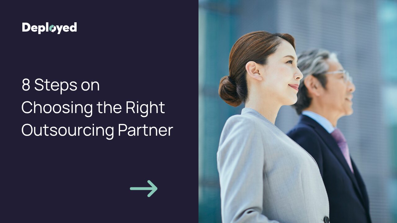 8 Steps to Choose the Right Outsourcing Partner - Deployed
